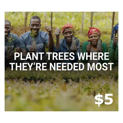 Plant trees where needed most $5 Gift Card US