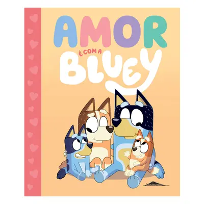 Livro Bluey: Amor É Com A Bluey