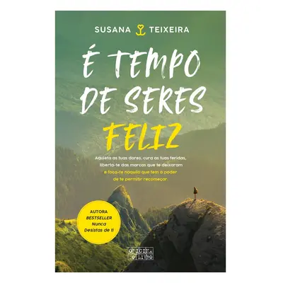 Livro É Tempo De Seres Feliz De Susana Teixeira