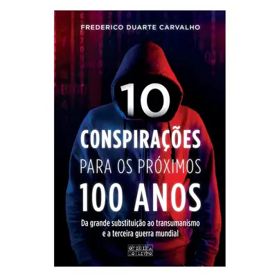 Livro 10 Conspirações Para Os Próximos 100 Anos