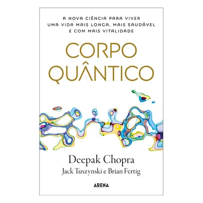 Livro Corpo Quântico De Deepak Chopra Jack Tuszynski