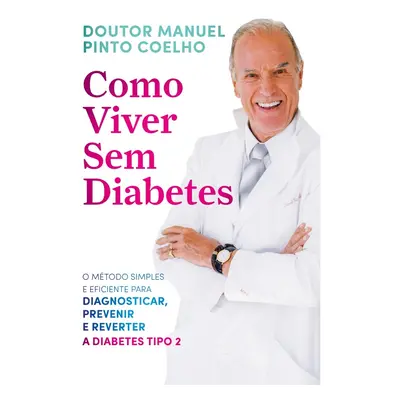 Livro Como Viver Sem Diabetes De Dr. Manuel Pinto Coelho