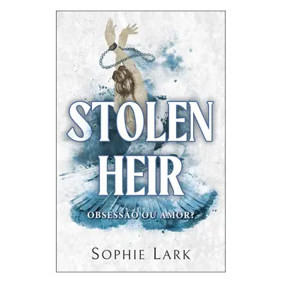 Livro Stolen Heir Obsessão Ou Amor? De S. Lark