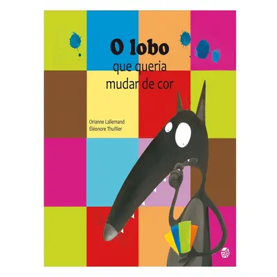 Livro O Lobo Que Queria Mudar De Cor