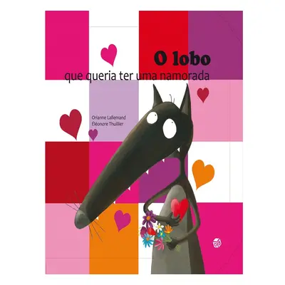 Livro O Lobo Que Queria Ter Uma Namorada