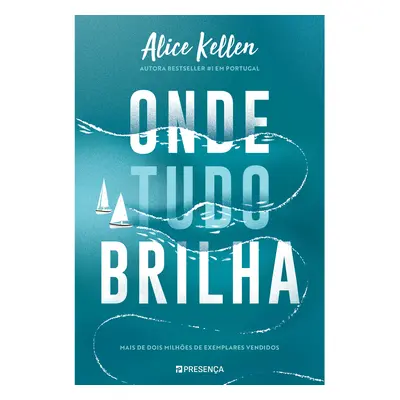 Livro Onde Tudo Brilha De Alice Kellen