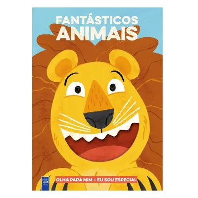 Livro Olha Para Mim-sou Especial - Fantásticos Animais